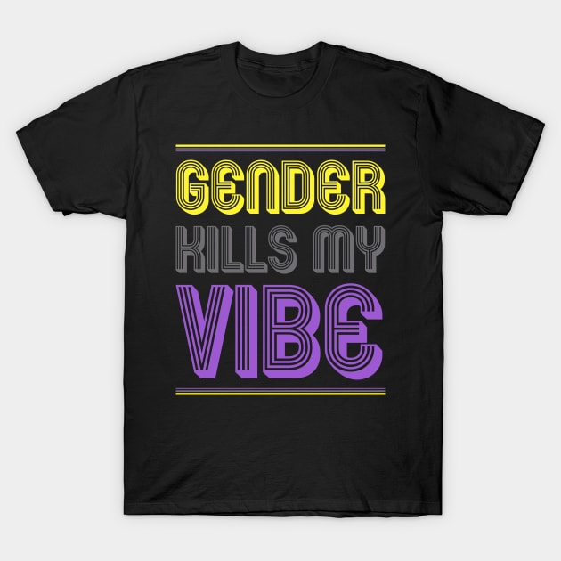 Gender kills my vibe T-Shirt by MarYouLi